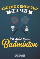 Kalender: 2020 A5 1 Woche 2 Seiten - 110 Seiten - Andere gehen zur Therapie Badminton 1655684159 Book Cover