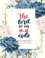 The lord is on my side - Girls Christian Coloring Book: Coloring Book With Full of Bible Verse and Inspirational Quotes From Bible to Be Mentally ... Anxiety, Stress, Depression and Many More. B08J22D8V1 Book Cover