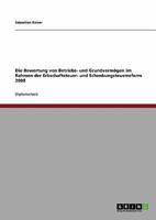 Die Bewertung Von Betriebs- Und Grundvermogen Im Rahmen Der Erbschaftsteuer- Und Schenkungsteuerreform 2008 3640250052 Book Cover