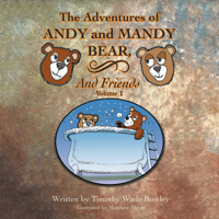 The Adventures of Andy and Mandy Bear and Friends: Volume 1 1489718737 Book Cover