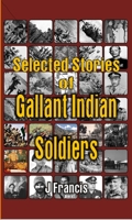 Selected Stories of Gallant Indian Soldiers 9388161963 Book Cover