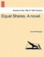 Equal Shares. a Novel. 1241187193 Book Cover