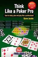Think Like a Poker Pro: How to study, plan and play like a professional 1904468551 Book Cover