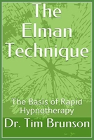 The Elman Technique: The Basis of Rapid Hypnotherapy B099TSBK8H Book Cover