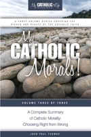 My Catholic Morals! 0692528199 Book Cover