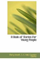 A Book of Stories for Young People 0469034971 Book Cover