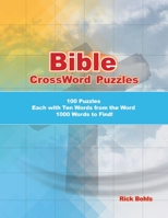 Bible CrossWord Puzzles: 100 Puzzles Each with Ten Words from the Word 1000 Words to Find! B0BRTJNXN9 Book Cover