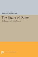 The Figure of Dante: An Essay on the Vita Nuova 069161489X Book Cover
