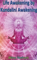 Life Awakening by Kundalini Awakening B0BCXKZQY7 Book Cover