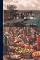 Les affaires d'Haiti (1883-1884) B0CMGG52Y1 Book Cover