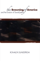 The Browning of America and the Evasion of Social Justice 0791475867 Book Cover