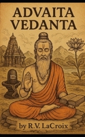 Advaita Vedanta: A Comprehensive Teaching Manual B0F2ZVWJK8 Book Cover