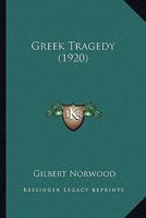 Greek Tragedy (1920) 1023577011 Book Cover
