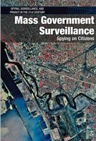 Mass Government Surveillance: Spying on Citizens 1502626721 Book Cover