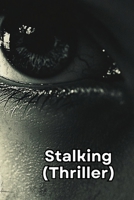 Stalking (Thriller) B0DRSTZH8K Book Cover