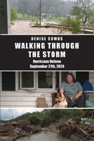 Walking Through the Storm: Hurricane Helene September 27th, 2024 B0FPJNMWCC Book Cover