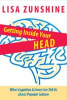 Getting Inside Your Head: What Cognitive Science Can Tell Us about Popular Culture 1421406160 Book Cover