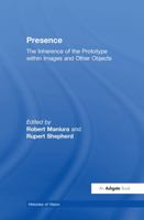 Presence: The Inherence of the Prototype Within Images And Other Objects (Histories of Vision) (Histories of Vision) (Histories of Vision) 0754634930 Book Cover