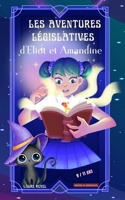 Les Aventures Législatives d'Eliot et Amandine: La Législation Expliquée aux 8 / 12 ans (L'Avenir Appartient à la Jeunesse) (French Edition) B0GHXV93QS Book Cover