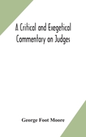 A Critical and Exegetical Commentary on Judges (International Critical Commentary) 1522885021 Book Cover
