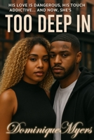 Too Deep In (Deceit) B0FNDHCGH6 Book Cover