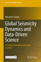 Global Seismicity Dynamics and Data-Driven Science: Seismicity Modelling by Big Data Analytics (Advances in Geological Science) 9811551111 Book Cover