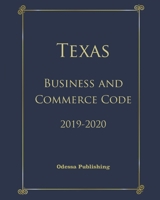 Texas Business and Commerce Code 2019-2020 B089D3SB3G Book Cover