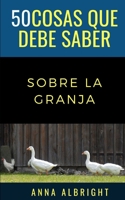 50 COSAS QUE DEBE SABER SOBRE LA GRANJA: 50 ideas para el viaje departe de un local (Spanish Edition) B0892B9MLW Book Cover