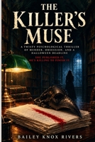 The Killer's Muse: A Twisty Psychological Thriller of Murder, Obsession, and a Halloween Deadline B0HMFPWX6F Book Cover