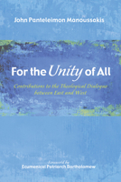 For the Unity of All: Contributions to the Theological Dialogue between East and West 1498200427 Book Cover