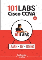 101 Labs - Cisco CCNA: Hands-on Practical Labs for the 200-301 - Implementing and Administering Cisco Solutions Exam 0992823951 Book Cover