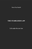 THE STABILIZED LAW: Life under the new law (The intrinsic law of the trajectory) B0H1M8148R Book Cover