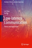Low-latency Communication: Theory and Application (Textbooks in Telecommunication Engineering) 3032066263 Book Cover