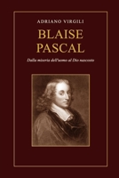 Blaise Pascal: Dalla miseria dell'uomo al Dio nascosto (I filosofi e Dio) (Italian Edition) B0FPXBVKHV Book Cover