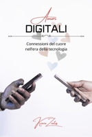 Amori digitali: connessioni del cuore nell'era della tecnologia B0CM72VD1P Book Cover