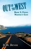 Out of the West: Book 3: Fixing Martha's Gate 1682908771 Book Cover