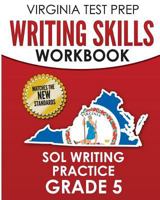 VIRGINIA TEST PREP Writing Skills Workbook SOL Writing Practice Grade 5: Develops SOL Writing, Research, and Reading Skills 1725830051 Book Cover