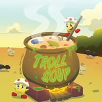 Troll Soup B09F14PWLB Book Cover