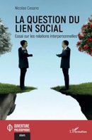 La question du lien social: Essai sur les relations interpersonnelles (Ouverture Philosophique) (French Edition) 2140306872 Book Cover