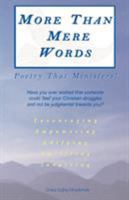 More Than Mere Words: Poetry That Ministers!! 0974758302 Book Cover