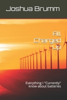 All Charged Up: Everything I "Currently" know about batteries B086B9X6Y4 Book Cover