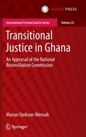 Transitional Justice in Ghana: An Appraisal of the National Reconciliation Commission 946265378X Book Cover
