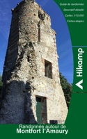 Randonnée autour de Montfort l'Amaury: Guide de randonnée : itinéraire, cartes, étapes, informations culturelles et touristiques B08RH7J761 Book Cover