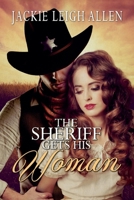 The Sheriff Gets His Woman 1543963455 Book Cover