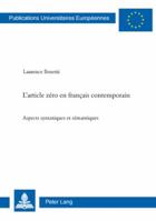 L'Article Zéro En Français Contemporain: Aspects Syntaxiques Et Sémantiques 3039112716 Book Cover