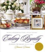 Eating Royally: Recipes and Remembrances from a Palace Kitchen 1401603211 Book Cover
