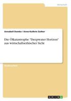 Die Ölkatastrophe "Deepwater Horizon" aus wirtschaftsethischer Sicht 3668575126 Book Cover