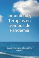 Inmunidad y Terapias en tiempos de Pandemia: Siempre hay una alternativa, siempre. B09247RZ9C Book Cover