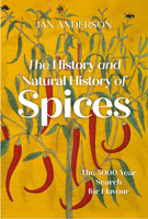 The History and Natural History of Spices: The 5000-Year Search for Flavour 1803991569 Book Cover