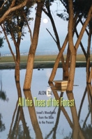 All the Trees of the Forest: Israel's Woodlands from the Bible to the Present 0300189508 Book Cover